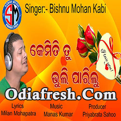 Kemiti Tu Bhuli Parilu,Beutiful Sad Romantic Song by Bishnu Mohan